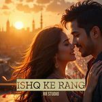 Ishq Ke Rang - RR Studio Song Download